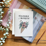 Thanks A Bunch - Flower Themed Greeting Card