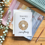 Thanks For Everything - Bagel Themed Gratitude Greeting Card