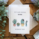 Life Would SUCC Without You - Love Card