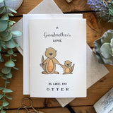 A GrandMother's Love Is Like No Otter Card