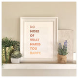 Do More Of What Makes You Happy Wall Print | 8x10