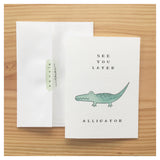 See You Later Alligator - Good Bye Card