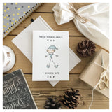 When I Think About You I Touch My Elf - Holiday Greeting Card