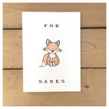 For Fox Sakes Card - Blank Greeting Card