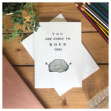 You Are Going To Rock This - Encouragement Greeting Card