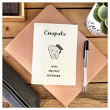Congrats You Filthy Enamel - Graduation Card