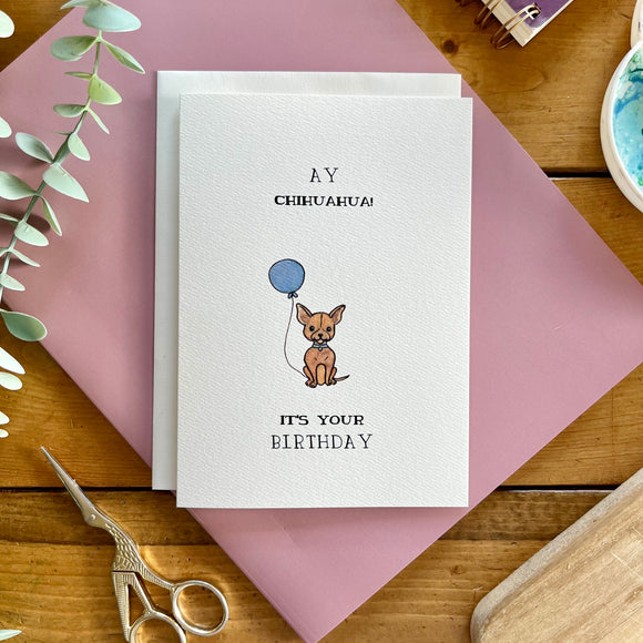 Ay Chihuahua Birthday Card