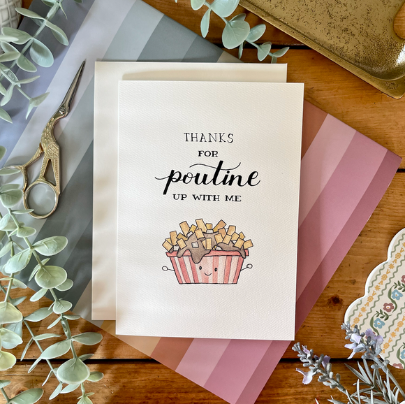 Thanks For Poutine Up With Me – Watercolour Poutine Card
