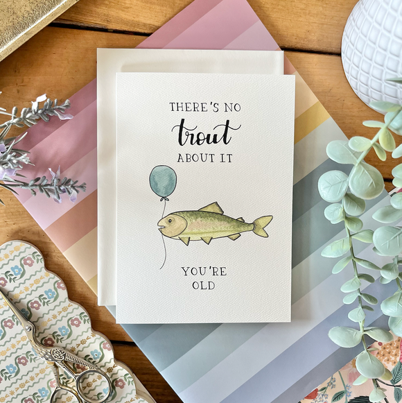 Birthday - There's No Trout About it, You're Old Funny Birthday Card