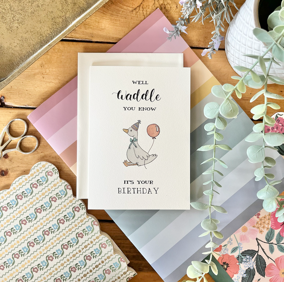 Birthday – Waddle You Know, it's your Birthday Punny Goose Card