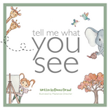TELL ME WHAT YOU SEE * PRE-ORDER - Illustrated Children's Book
