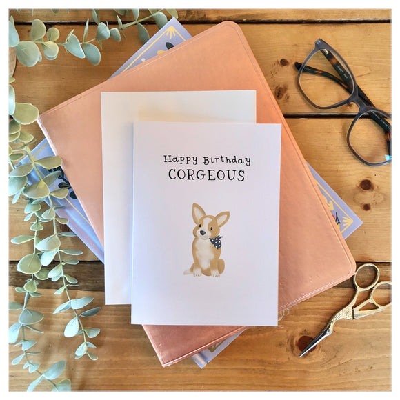 Happy Birthday Corgeous - Corgi Card