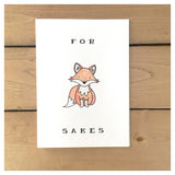 For Fox Sakes Card | Fox Card | Oh No Card | Funny Card