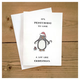 It's Penguining To Look A Lot Like Christmas Card