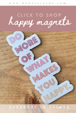 DO MORE OF WHAT MAKES YOU HAPPY MAGNET